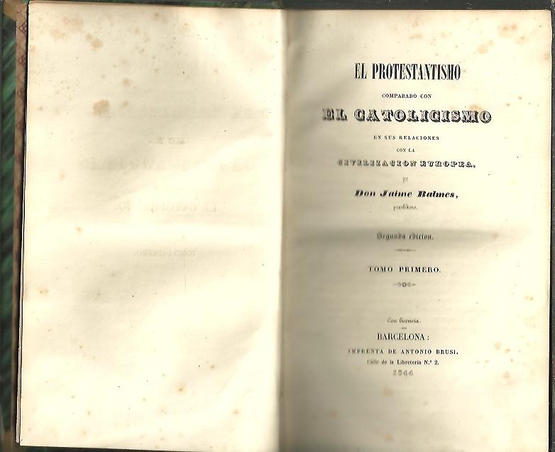 EL PROTESTANTISMO COMPARADO CON EL CATOLICISMO EN SUS RELACIONES CON LA CIVILIZACION EUROPEA.