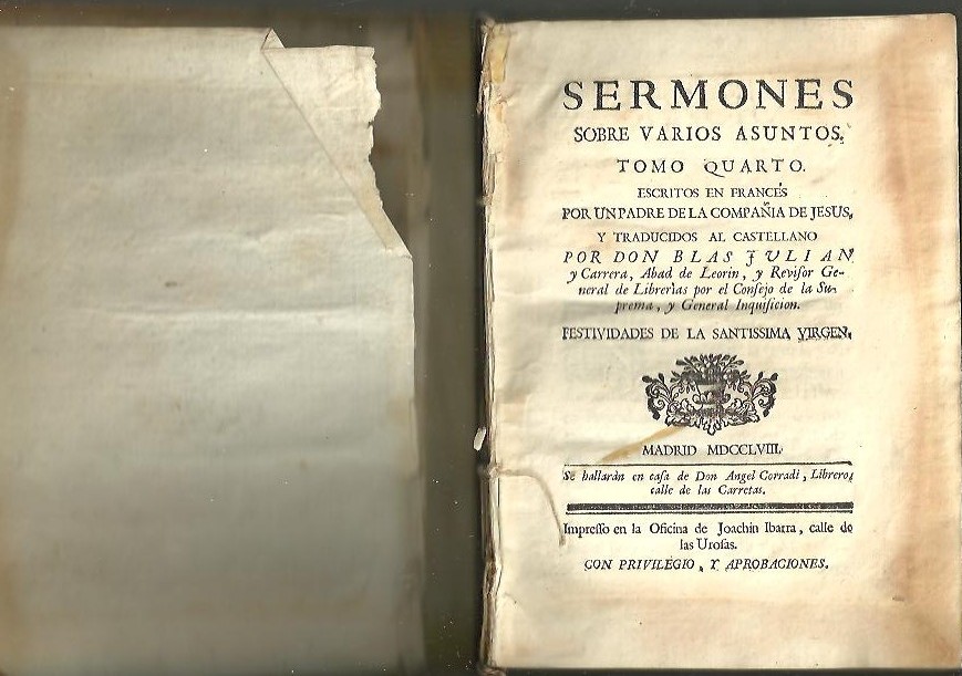 SERMONES SOBRE VARIOS ASUNTOS. TOMO QUARTO. FESTIVIDADES DE LA SANTISIMA VIRGEN. ESCRITOS EN FRANCES POR UN PADRE DE LA COMPA��A DE JESUS Y TRADUCIDOS AL CASTELLANO POR DON BLAS JULIAN Y CARRERA.