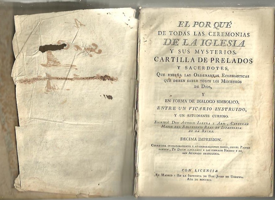 EL POR QUE DE TODAS LAS CEREMONIAS DE LA IGLESIA Y SUS MISTERIOS. CARTILLA DE PRELADOS Y SACERDOTES, QUE ENSE�A LAS ORDENANZAS ECLESIASTICAS QUE DEBEN SER TODOS LOS MISTERIOS DE DIOS, Y EN FORMA DE DIALOGO SIMBOLICO, ENTRE UN VICARIO INSTRUIDO�