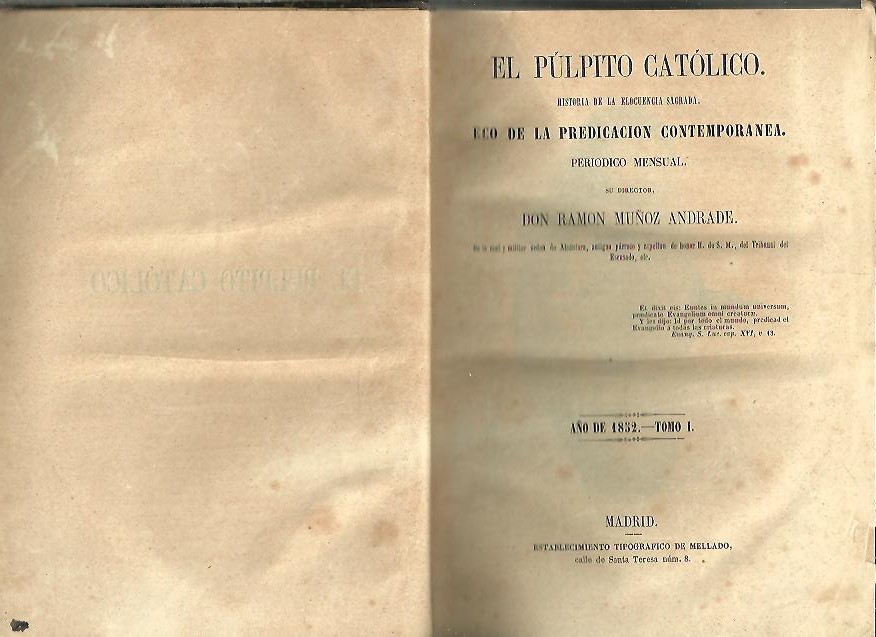 EL PULPITO CATOLICO. HISTORIA DE LA ELOCUENCIA SAGRADA. ECO DE LA PREDICACION CONTEMPORANEA. NUMERO 1. ENERO DE 1852. PERIODICO MENSUAL.