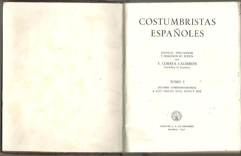 COSTUMBRISTAS ESPAOLES. I. SIGLOS XVII, XVIII Y XIX. II. SIGLOS XIX Y XX.