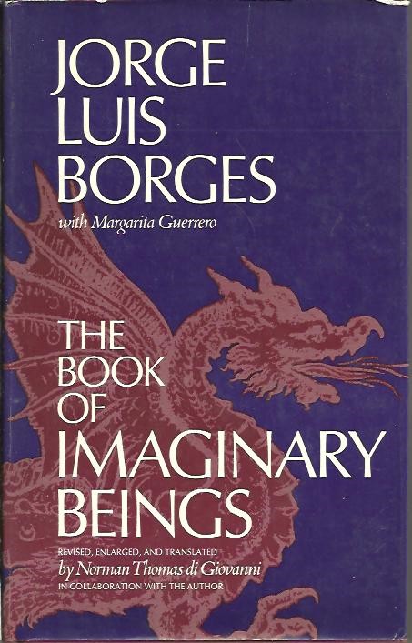 THE BOOK OF IMAGINARY BEINGS.