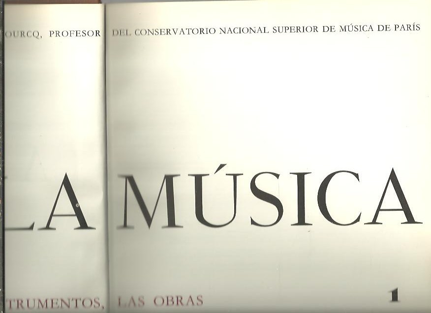 LA MUSICA. LOS HOMBRES, LOS INSTRUMENTOS, LAS OBRAS.
