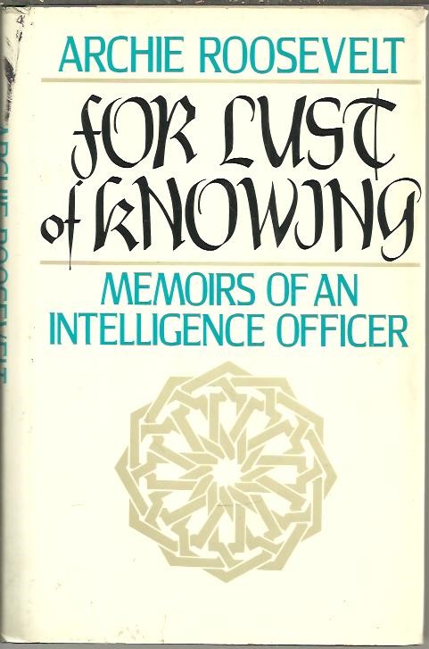 FOR LUST OF KNOWING. MEMOIRS OR AN INTELLIGENCE OFFICER.