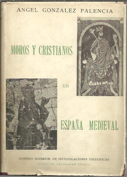 MOROS Y CRISTIANOS EN ESPAA MEDIEVAL. ESTUDIOS HISTORICO LITERARIOS. TERCERA SERIE.