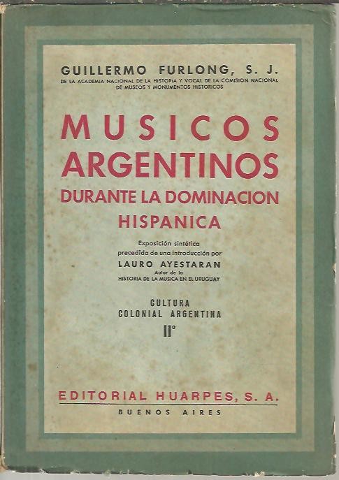 MUSICOS ARGENTINOS DURANTE LA DOMINACION HISPANICA.