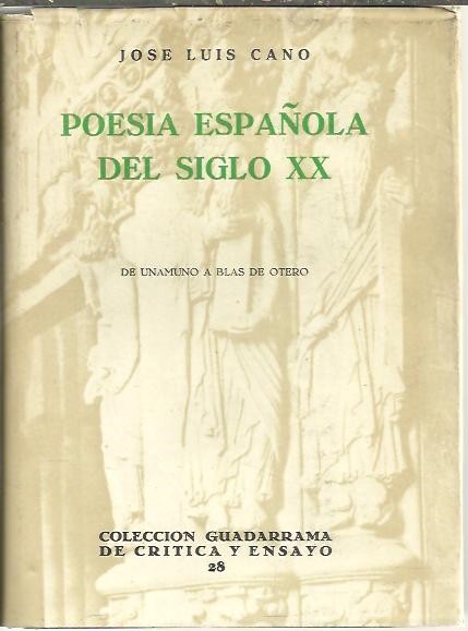 POESIA ESPA�OLA DEL SIGLO XX. DE UNAMUNO A BLAS DE OTERO.