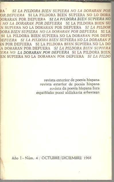 SI LA PILDORA BIEN SUPIERA NO LA DORARAN POR DEFUERA. REVISTA EXTERIOR DE POESIA HISPANA. AO I. NUM. 4. OCTUBRE-DICIEMBRE 1968.