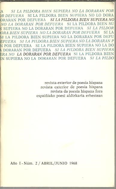 SI LA PILDORA BIEN SUPIERA NO LA DORARAN POR DEFUERA. REVISTA EXTERIOR DE POESIA HISPANA. AO I. NUM. 2. ABRIL-JUNIO 1968.