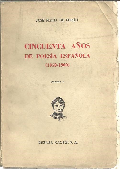 CINCUENTA A�OS DE POESIA ESPA�OLA (1850-1900). VOLUMEN II.