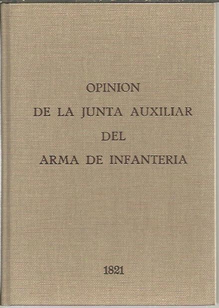 OPINION DE LA JUNTA AUXILIAR DEL ARMA DE INFANTERIA, SOBRE EL PROYECTO DE LEY CONSTITUTIVA DEL EGERCITO PERMANENTE, MANIFIESTA Y DIRIGIDA AL GOBIERNO POR EL ORGANO DEL MINISTERIO DE LA GUERRA, EN CUMPLIMIENTO DE LA REAL ORDEN DE 23 DE DICIEMBRE�