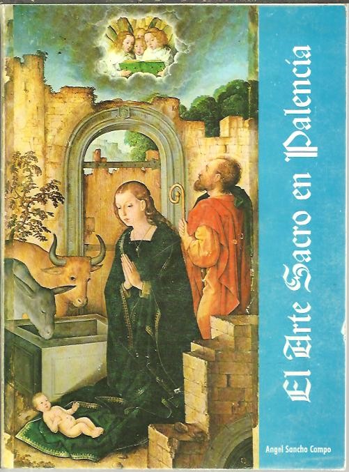 EL ARTE SACRO EN PALENCIA. II. DESCRIPCION, CATALOGACION Y ESTUDIO DE LAS OBRAS DE ARTE MAS IMPORTANTES DE LA DIOCESIS-PROVINCIA DE PALENCIA, A CARGO DE LA COMISION DIOCESANA DE ARTE.