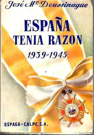 ESPAA TENIA RAZON. 1939 - 1945.