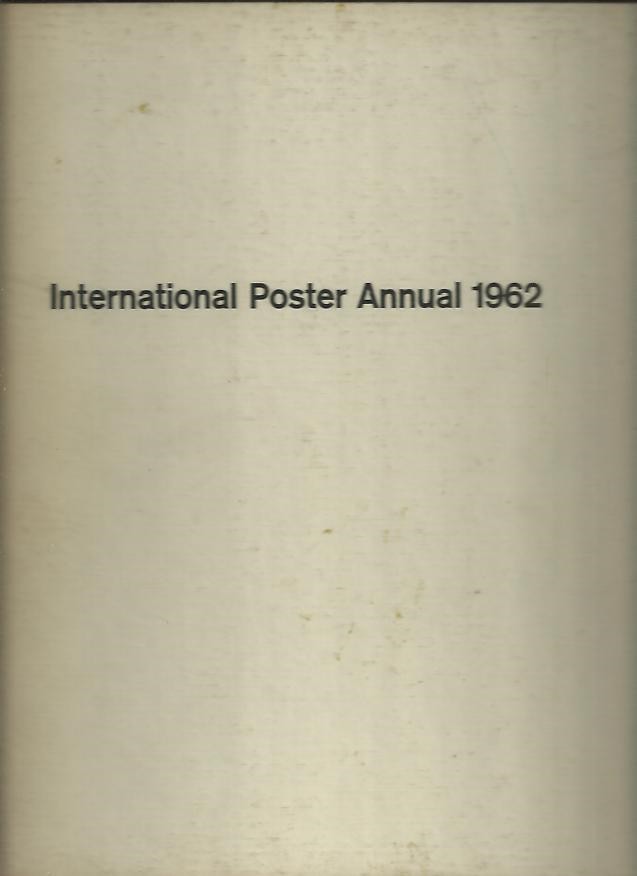 INTERNATIONAL POSTER ANNUAL. PANORAMA INTERNATIONAL DE L'ART DE L'AFFICHE. INTERNATIONALES PLAKATJAHRBUCH. 1961/62.