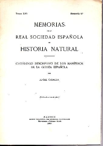 MEMORIAS DE LA REAL SOCIEDAD ESPAOLA DE HISTORIA NATURAL. TOMO XVI. MEMORIA 1. CATALOGO DESCRIPTIVO DE LOS MAMIFEROS DE LA GUINEA ESPAOLA.