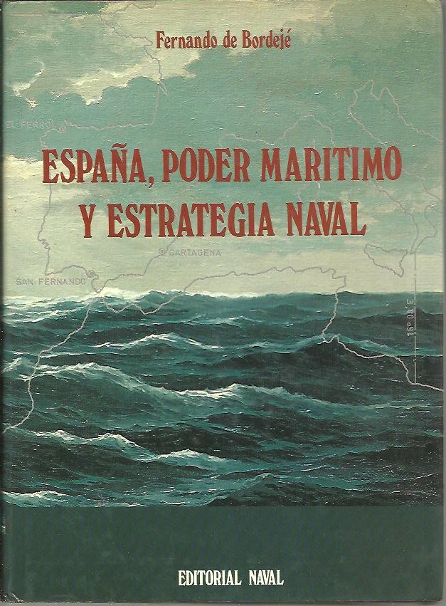 ESPA�A, PODER MARITIMO Y ESTRATEGIA NAVAL.