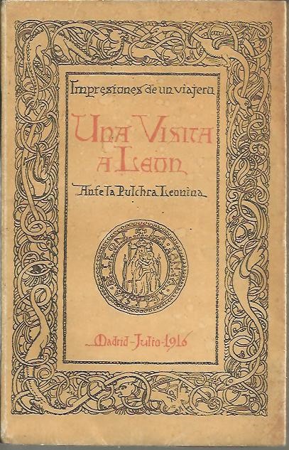 UNA VISITA A LEON. ANTE LA PULCHRA LEONINA. IMPRESIONES DE UN VIAJERO.