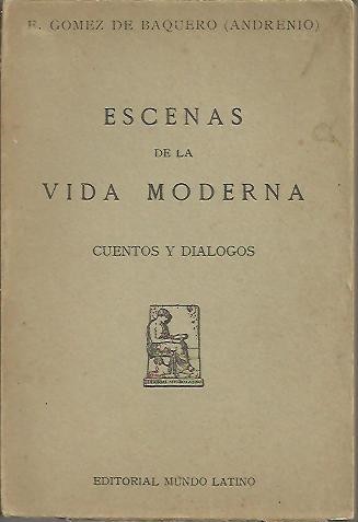 ESCENAS DE LA VIDA MODERNA. CUENTOS Y DIALOGOS.