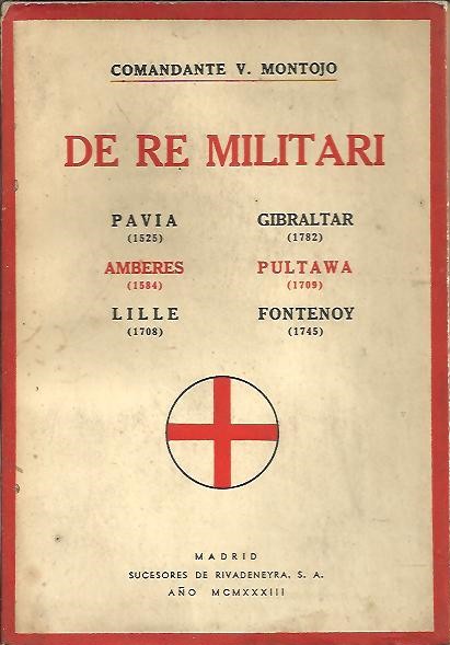 DE RE MILITARI. PAVIA, AMBERES, LILLE, GIBRALTAR, PULTAWA, FONTENOY.