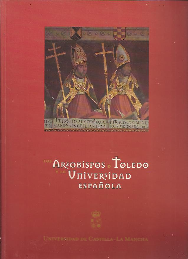 LOS ARZOBISPOS DE TOLEDO Y LA UNIVERSIDAD ESPAOLA. 5 DE MARZO.3 DE JUNIO. IGLESIA DE SAN PEDRO MARTIR. TOLEDO.