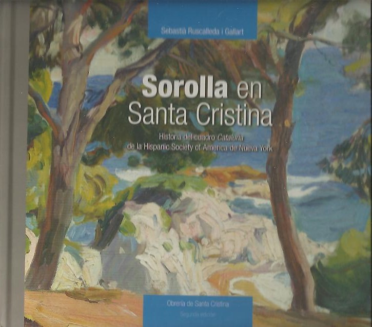 SOROLLA EN SANTA CRISTINA. HISTORIA DEL CUADRO CATALUA DE LA HISPANIC SOCIETY OF AMERICA DE NUEVA YORK.