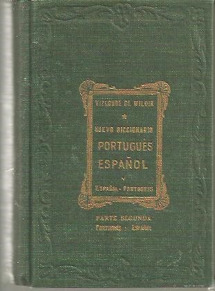 NUEVO DICCIONARIO PORTUGUES-ESPA�OL Y ESPA�OL-PORTUGUES. PARTE SEGUNDA. PORTUGUES-ESPA�OL.
