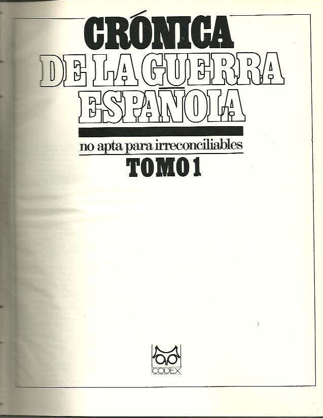 CRONICA DE LA GUERRA ESPA�OLA NO APTA PARA IRRECONCILIABLES.