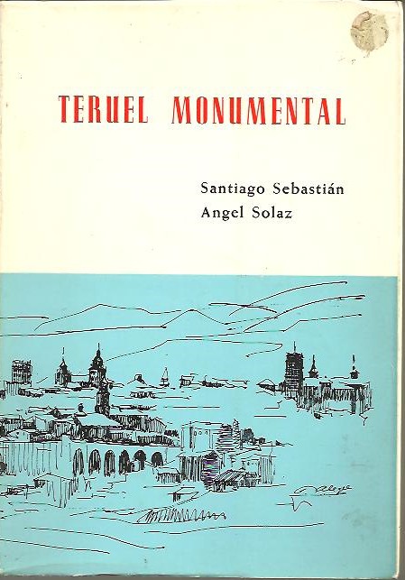 TERUEL MONUMENTAL.