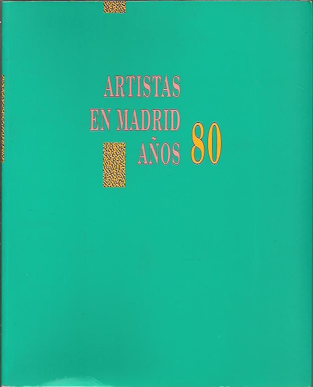 ARTISTAS EN MADRID. AOS 80.