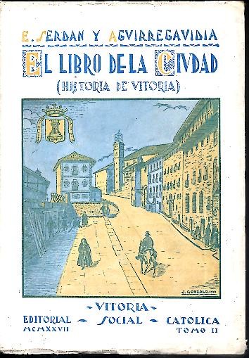 EL LIBRO DE LA CIUDAD. HISTORIA DE VITORIA.