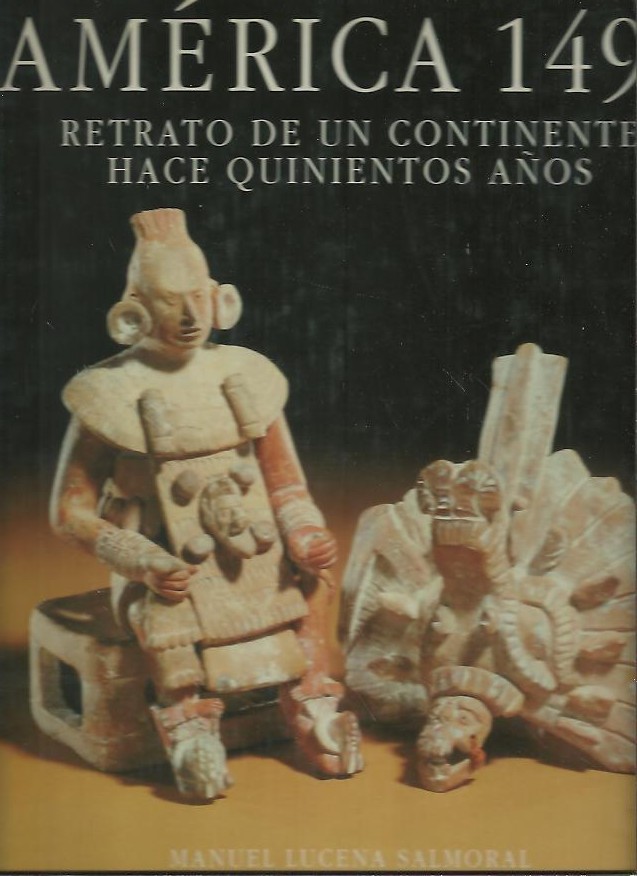 AMERICA 1492. RETRATO DE UN CONTINENTE HACE QUINIENTOS AOS.