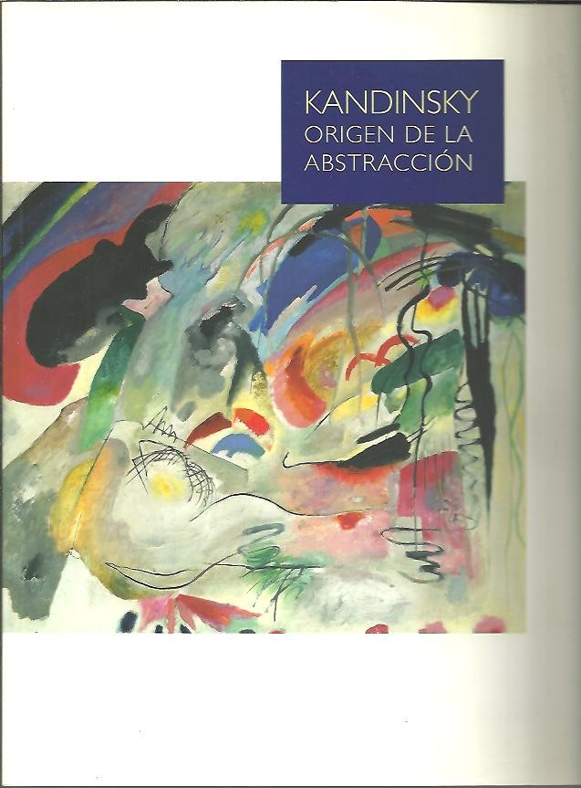 KANDINSKY. ORIGEN DE LA ABSTRACCION.