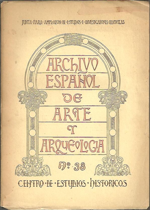 ARCHIVO ESPA�OL DE ARTE Y ARQUEOLOGIA. N. 38.
