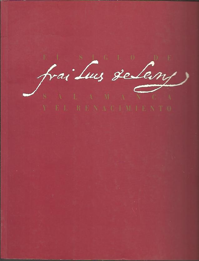 EL SIGLO DE FRAY LUIS DE LEON. SALAMANCA Y EL RENACIMIENTO.
