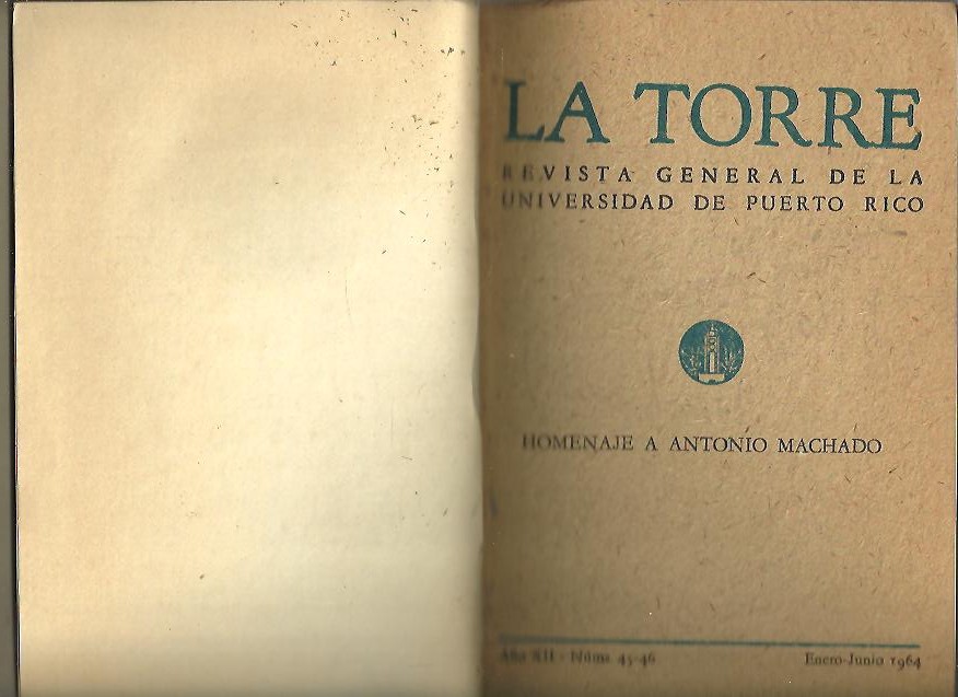 LA TORRE. REVISTA GENERAL DE LA UNIVERSIDAD DE PUERTO RICO. AO XII. NUM. 45-46. HOMENAJE A ANTONIO MACHADO.