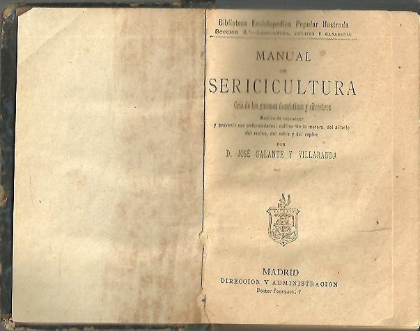 MANUAL DE SERICICULTURA (CRIA DE LOS GUSANOS DOMESTICOS Y SILVESTRES). MANUAL DE CULTIVO DE ARBOLES FORESTALES.