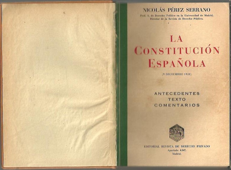 LA CONSTITUCION ESPAÑOLA. (9 DICIEMBRE 1931). ANTECEDENTES. TEXTO. COMENTARIOS.