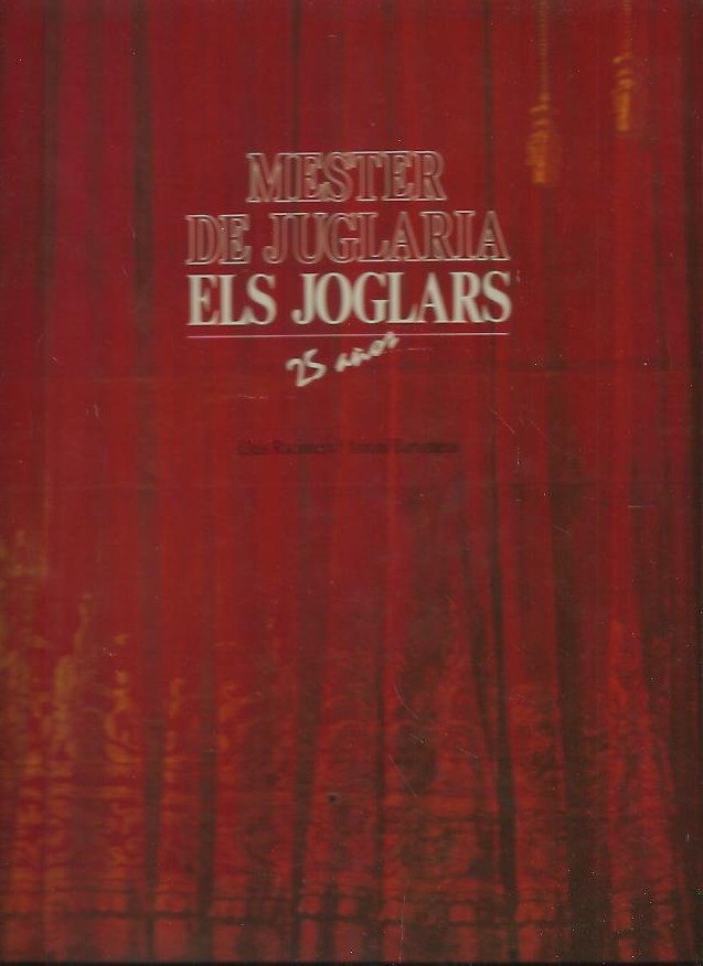 MESTER DE JUGLARIA. ELS JOGLARS. 25 A�OS.