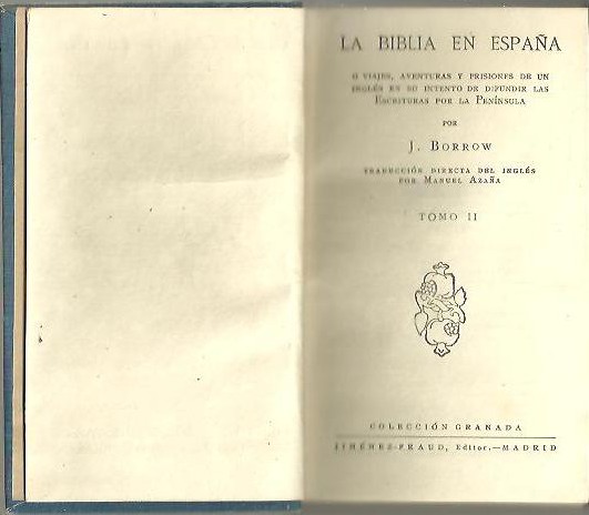 LA BIBLIA EN ESPA�A O VIAJES, AVENTURAS Y PRISIONES DE UN INGLES EN SU INTENTO DE DIFUNDIR LAS ESCRITURAS POR LA PENINSULA. TOMO II.