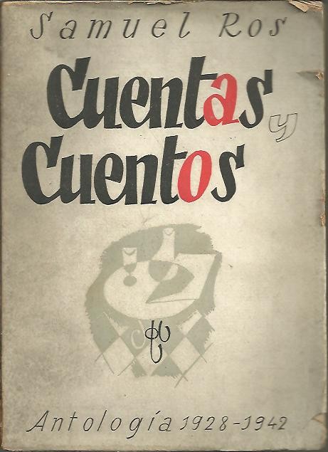 CUENTAS Y CUENTOS. ANTOLOGIA 1928 - 1942.