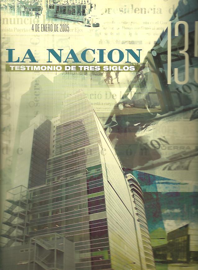 LA NACION. TESTIMONIO DE TRES SIGLOS, 135 A�OS.