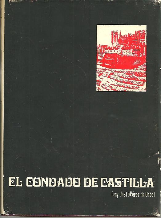 EL CONDADO DE CASTILLA. LOS 300 AOS EN QUE SE HIZO CASTILLA. III.