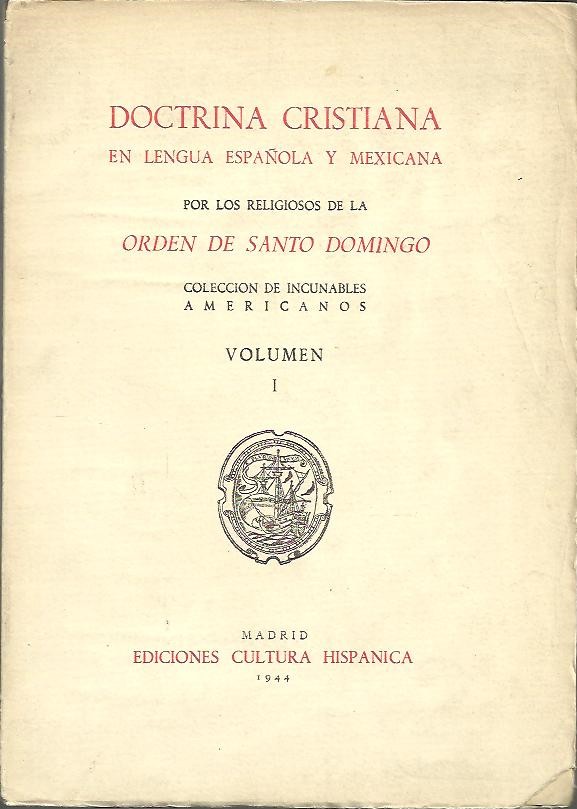 DOCTRINA CRISTIANA EN LENGUA ESPAOLA Y MEXICANA POR LOS RELIGIOSOS DE LA ORDEN DE SANTO DOMINGO.