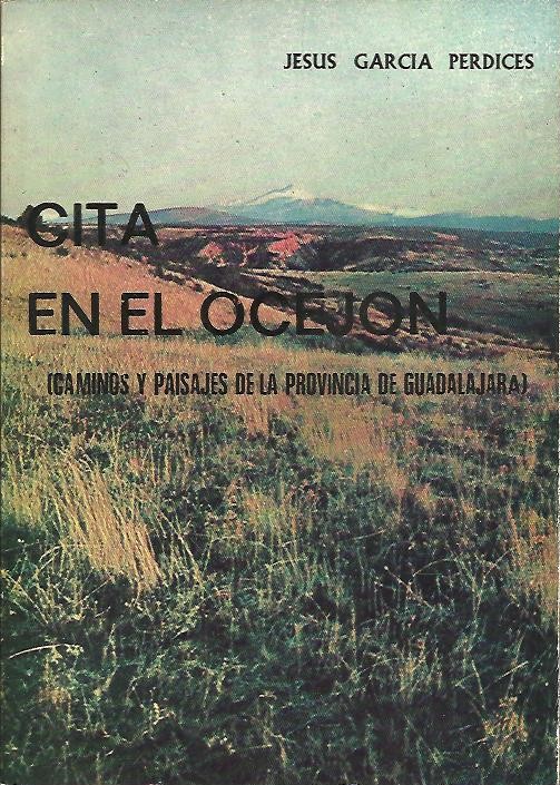 CITA EN EL OCEJON (CAMINOS Y PAISAJES DE LA PROVINCIA DE GUADALAJARA).