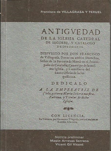 ANTIG�EDAD DE LA IGLESIA CATEDRAL DE SEGORBE Y CATALOGO DE SUS OBISPOS (1664).