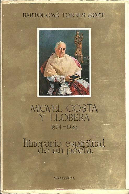 MIGUEL COSTA Y LLOBERA (1854 - 1922). ITINERARIO ESPIRITUAL DE UN POETA.