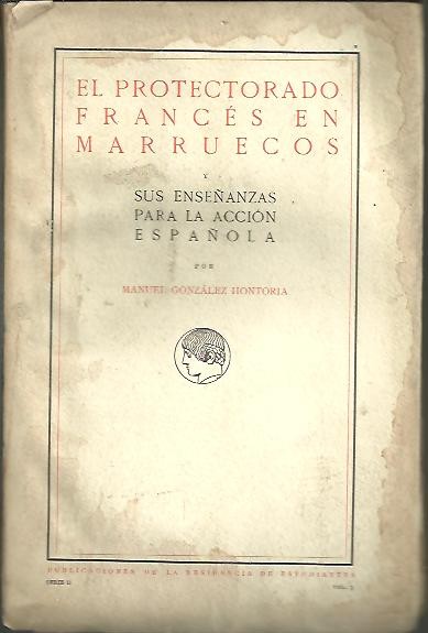 EL PROTECTORADO FRANCES EN MARRUECOS Y SUS ENSEANZAS PARA LA ACCION ESPAOLA.