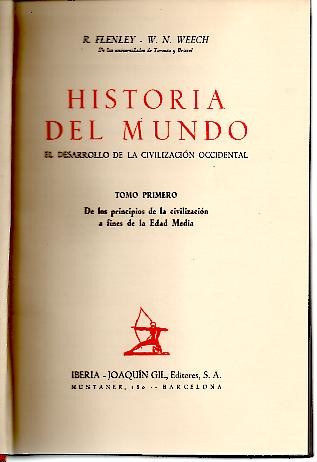 HISTORIA DEL MUNDO. EL DESARROLLO DE LA CIVILIZACION OCCIDENTAL. I. DE LOS PRINCIPIOS DE LA CIVILIZACION A FINES DE LA EDAD MEDIA. II. DE LA EPOCA DEL RENACIMIENTO A LOS TIEMPOS ACTUALES.
