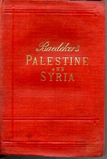 PALESTINE AND SYRIA, WHIT ROUTES THROUGH MESOPOTAMIA AND BABYLONIA AND THE ISLAND OF CYPRUS.