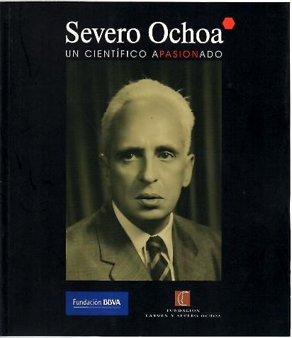 SEVERO OCHOA, UN CIENTIFICO APASIONADO.